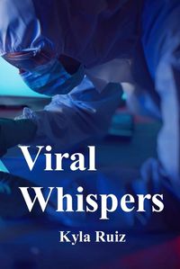 Cover image for Viral Whispers