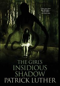 Cover image for The Girl's Insidious Shadow