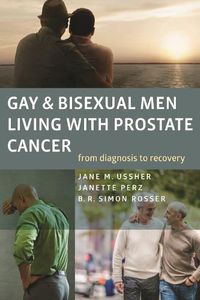 Cover image for Gay and Bisexual Men Living with Prostate Cancer - From Diagnosis to Recovery