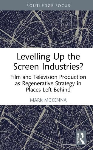Cover image for Levelling Up the Screen Industries?