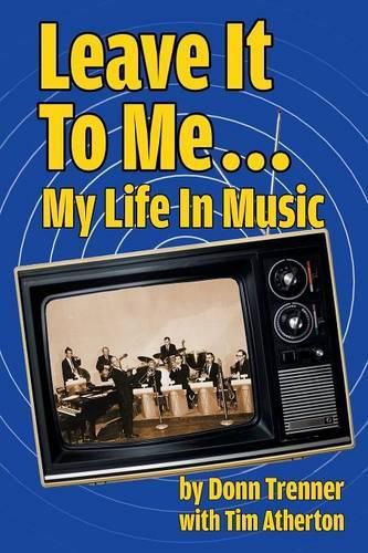 Cover image for Leave It to Me... My Life in Music