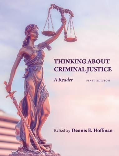 Cover image for Thinking About Criminal Justice