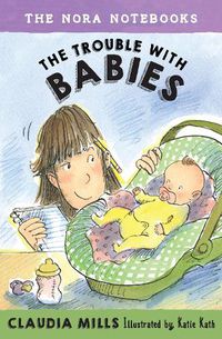 Cover image for The Nora Notebooks, Book 2: The Trouble with Babies