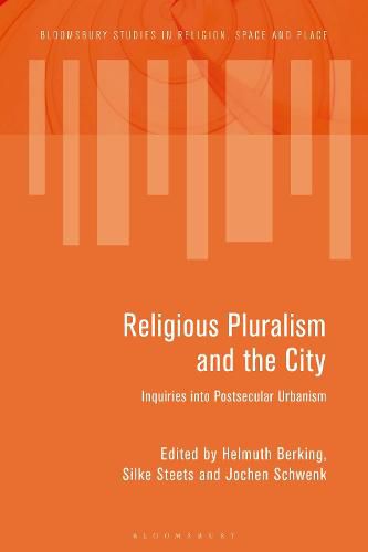 Cover image for Religious Pluralism and the City: Inquiries into Postsecular Urbanism