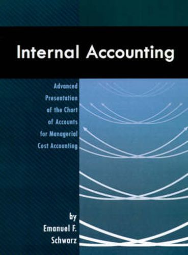 Cover image for Internal Accounting: Advanced Presentation of the Chart of Accounts for Managerial Cost Accounting