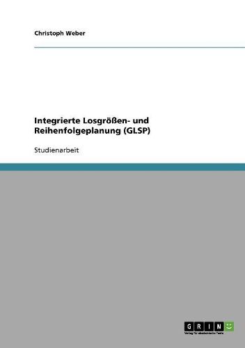 Cover image for Integrierte Losgrossen- Und Reihenfolgeplanung (Glsp)