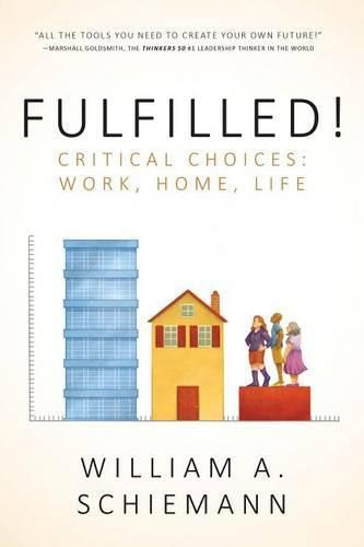 Cover image for Fulfilled!: Critical Choices: Work, Home, Life