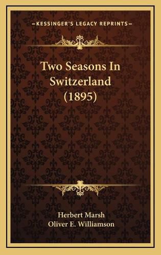 Two Seasons in Switzerland (1895)