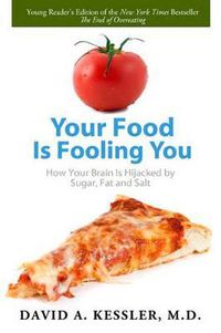 Cover image for Your Food Is Fooling You: How Your Brain Is Hijacked by Sugar, Fat, and Salt