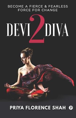 Cover image for Devi2Diva: Become A Fierce & Fearless Force For Change