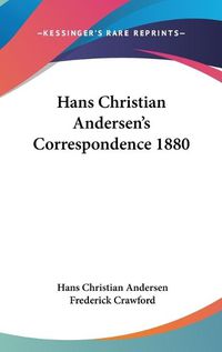 Cover image for Hans Christian Andersen's Correspondence 1880