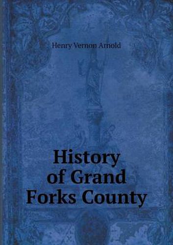 Cover image for History of Grand Forks County