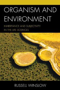 Cover image for Organism and Environment: Inheritance and Subjectivity in the Life Sciences