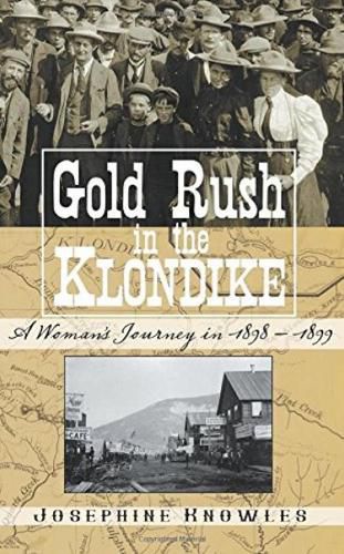 Cover image for Gold Rush in the Klondike: A Woman's Journey in 1898-1899