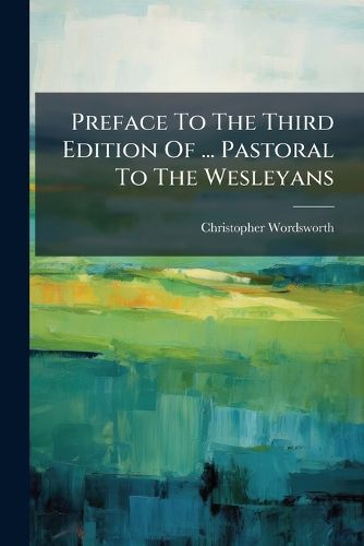 Cover image for Preface To The Third Edition Of ... Pastoral To The Wesleyans