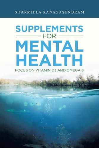 Cover image for Supplements for Mental Health: Focus on Vitamin D3 and Omega 3