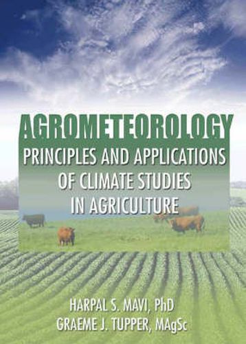 Cover image for Agrometeorology: Principles and Applications of Climate Studies in Agriculture