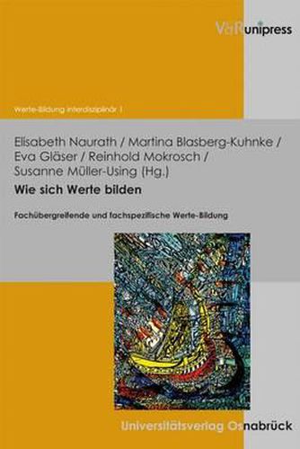 Cover image for Wie Sich Werte Bilden: Fachubergreifende Und Fachspezifische Werte-Bildung