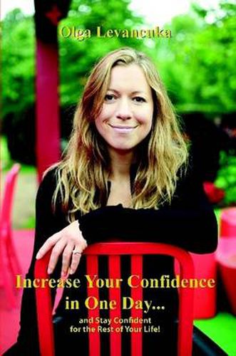 Cover image for Increase Your Confidence in One Day... and Stay Confident for the Rest of Your Life!