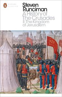 Cover image for A History of the Crusades II: The Kingdom of Jerusalem and the Frankish East 1100-1187