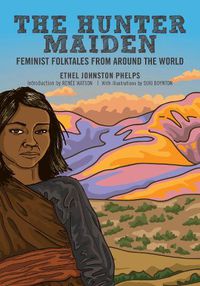 Cover image for The Hunter Maiden: Feminist Folktales from Around the World