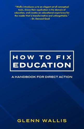 Cover image for How to Fix Education: A Handbook for Direct Action