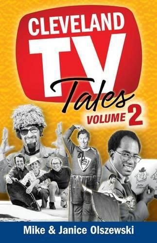 Cover image for Cleveland TV Tales, Volume 2: More Stories from the Golden Age of Local Television