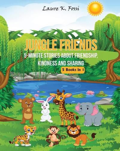 Cover image for Jungle Friends: 5-Minute Stories About Friendship, Kindness And Sharing