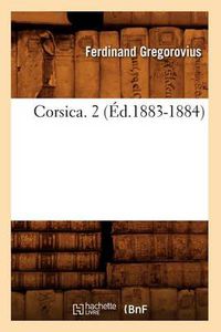 Cover image for Corsica. 2 (Ed.1883-1884)