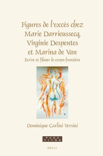 Cover image for Figures de l'exces chez Marie Darrieussecq, Virginie Despentes et Marina de Van