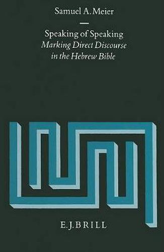 Speaking of Speaking: Marking Direct Discourse in the Hebrew Bible