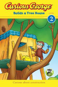 Cover image for Curious George Builds A Tree House (Reader Level 2)