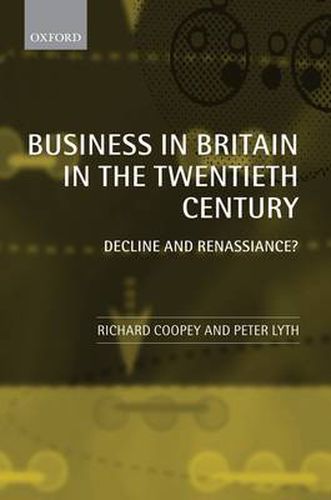 Cover image for Business in Britain in the Twentieth Century: Decline and Renaissance?
