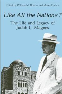 Cover image for Like All the Nations?: The Life and Legacy of Judah L. Magnes