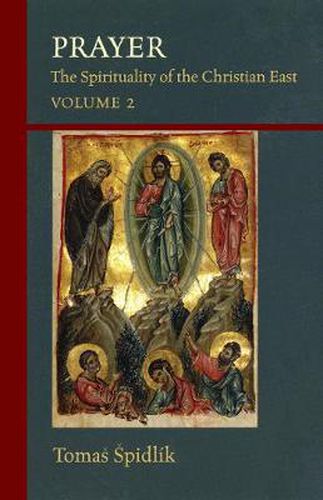 Cover image for Prayer: The Spirituality of the Christian East Volume 2
