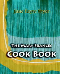 Cover image for The Mary Frances Cook Book (1912)