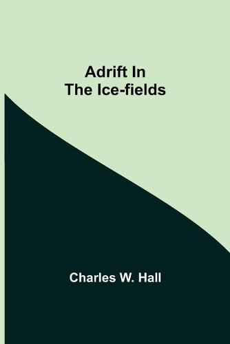 Adrift in the Ice-Fields