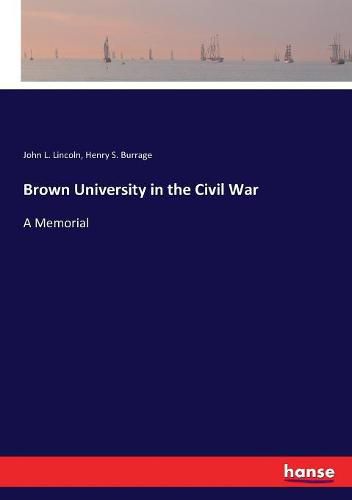 Brown University in the Civil War: A Memorial