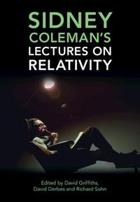 Cover image for Sidney Coleman's Lectures on Relativity