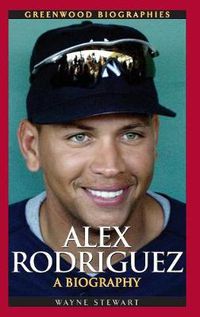 Cover image for Alex Rodriguez: A Biography