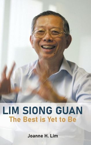 Cover image for Lim Siong Guan: The Best Is Yet To Be