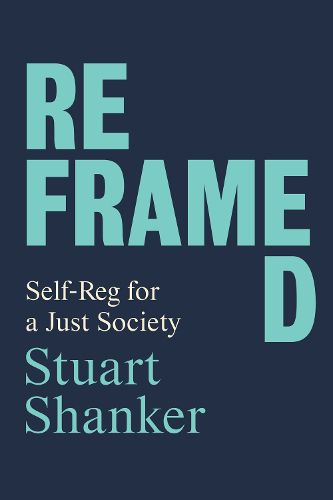 Cover image for Reframed: Self-Reg for a Just Society