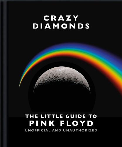 Cover image for Crazy Diamonds:The Little Guide to Pink Floyd