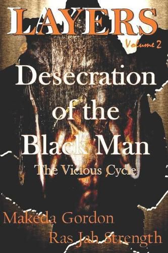 Cover image for The Desecration of The Black Man: The Vicious Cycle