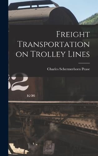 Cover image for Freight Transportation on Trolley Lines