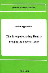 Cover image for The Interpenetrating Reality: Bringing the Body to Touch