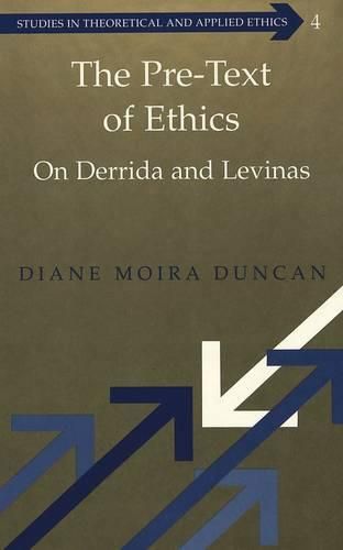 The Pre-text of Ethics: On Derrida and Levinas