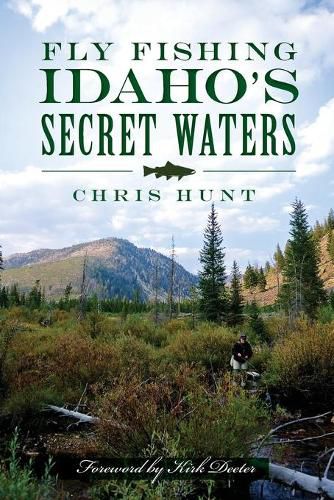 Cover image for Fly Fishing Idaho's Secret Waters