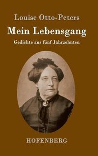 Cover image for Mein Lebensgang: Gedichte aus funf Jahrzehnten