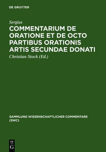 Cover image for Commentarium de oratione et de octo partibus orationis artis secundae Donati